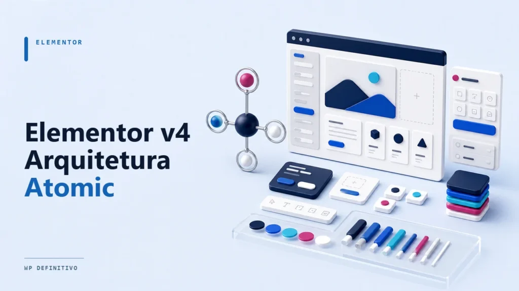Elementor v4: guia da arquitetura Atomic para sites novos e existentes
